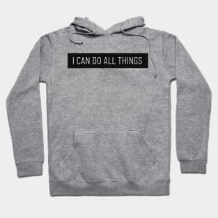 I CAN DO ALL THINGS THROUGH A VERSE OUT OF CONTEXT Hoodie